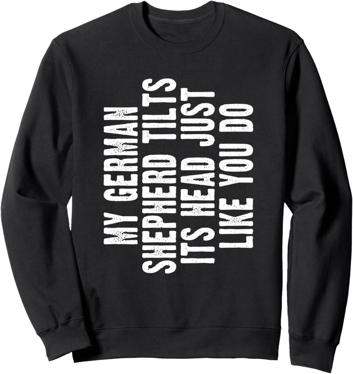 German Shepherd Alsatian Gift Tilt Head Dog Cute Funny Gift Sweatshirt