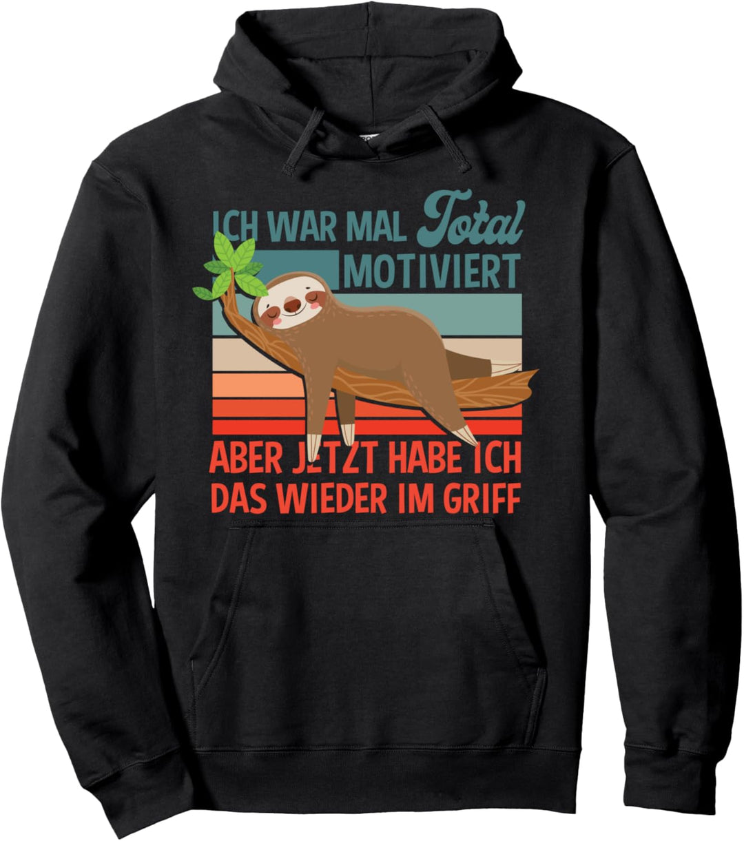 Lustiges Faultier | Ich war total motiviert Spruch Geschenk Pullover Hoodie