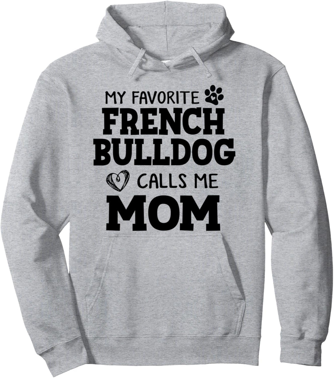 Dog Breed French Bulldog Mom Dog Calls Me Pullover Hoodie
