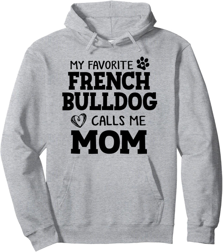 Dog Breed French Bulldog Mom Dog Calls Me Pullover Hoodie