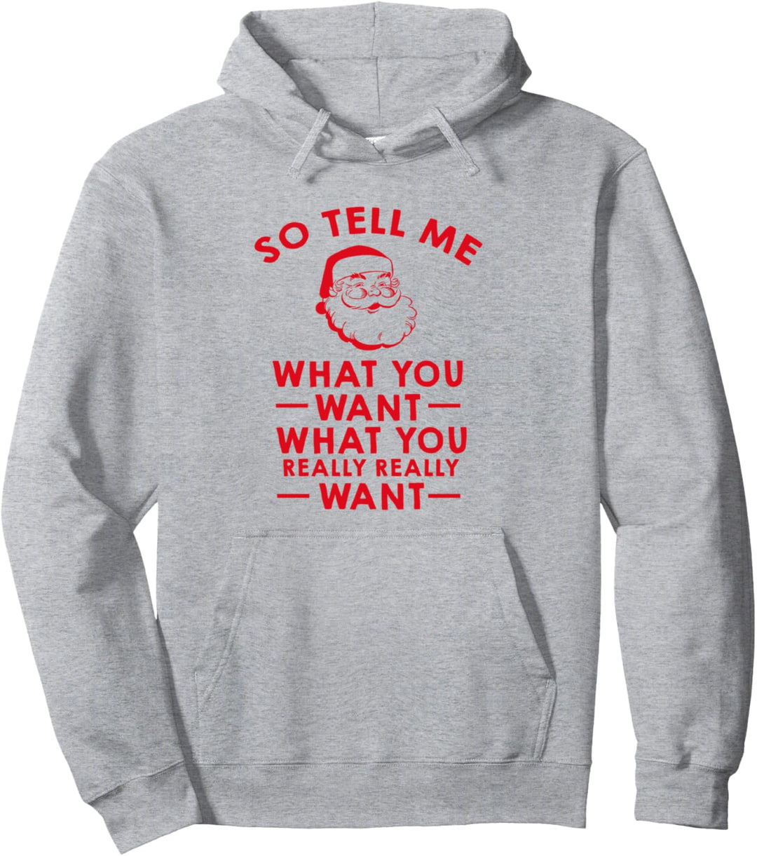 So Tell Me What You Want Lustige Weihnachtsmannparodie Pullover Hoodie