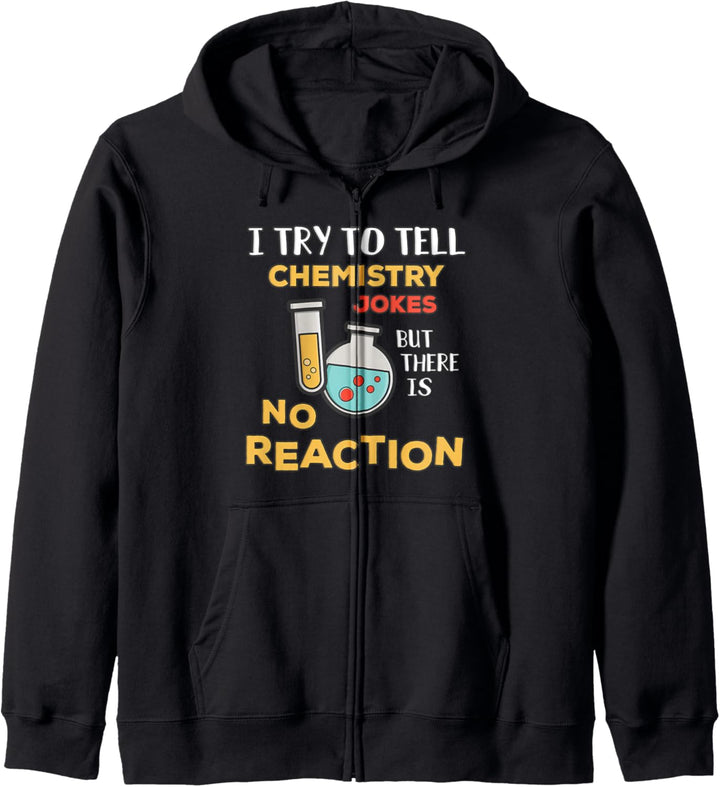I Try to Tell Chemistry Jokes No Reaction: Funny Teacher Gag Kapuzenjacke