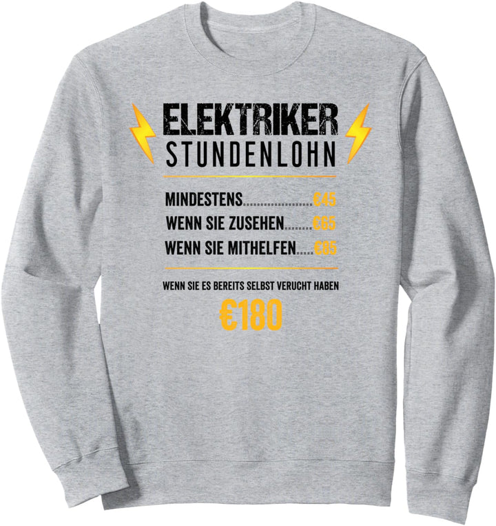 Elektriker Stundenlohn 180 Handwerker Arbeitslohn Elektriker Sweatshirt