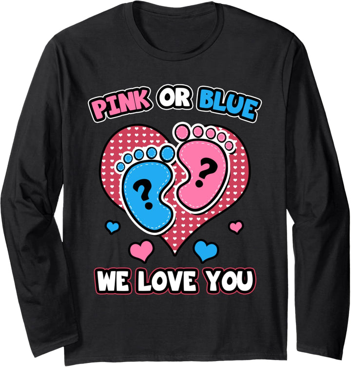 Rosa oder Blau We Love You Babyparty Geschlecht Enthüllung Langarmshirt