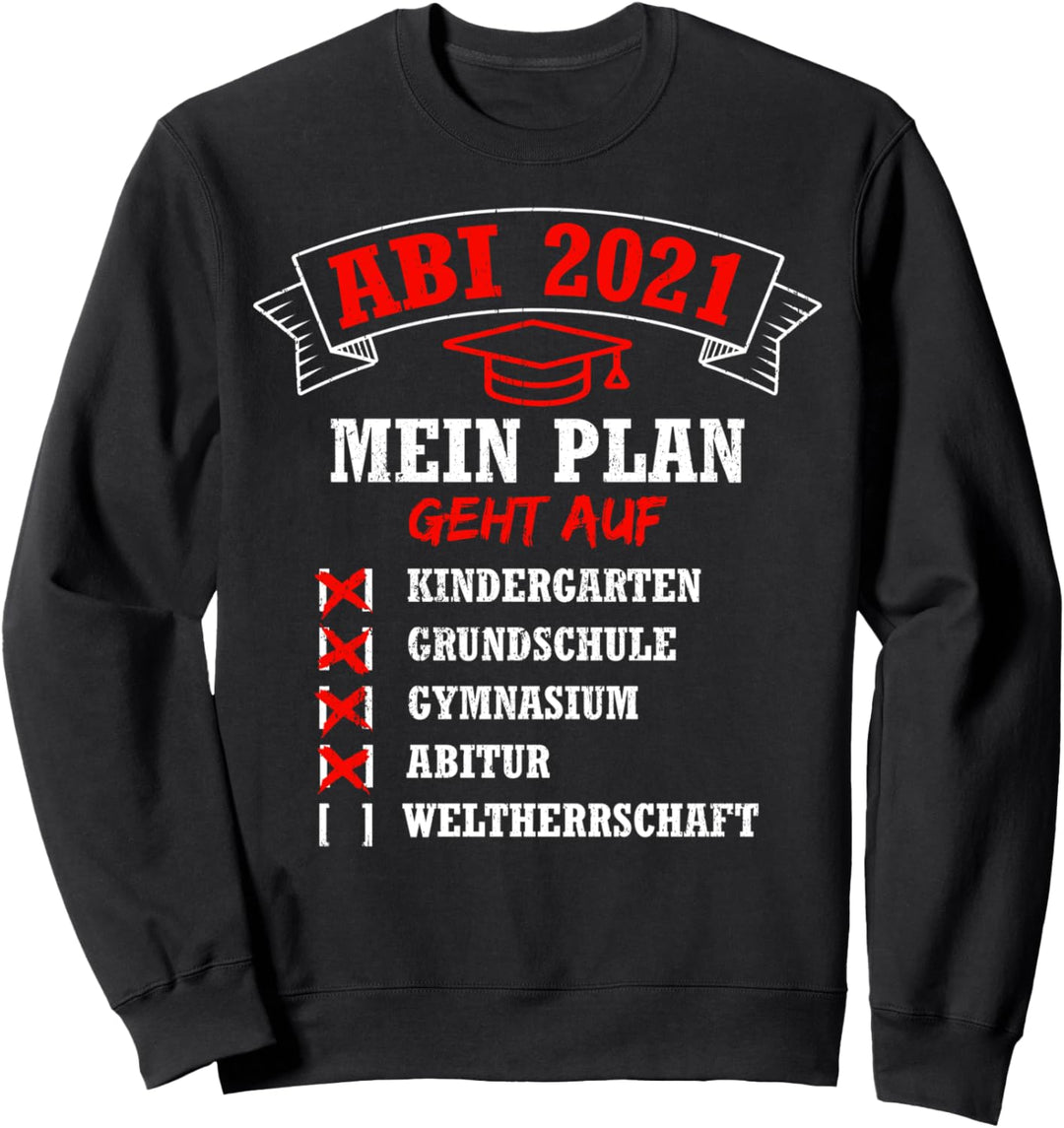 ABI 2021 Lustig Abitur 2021 Spruch Geschenk Witzig ABI 2021 Sweatshirt