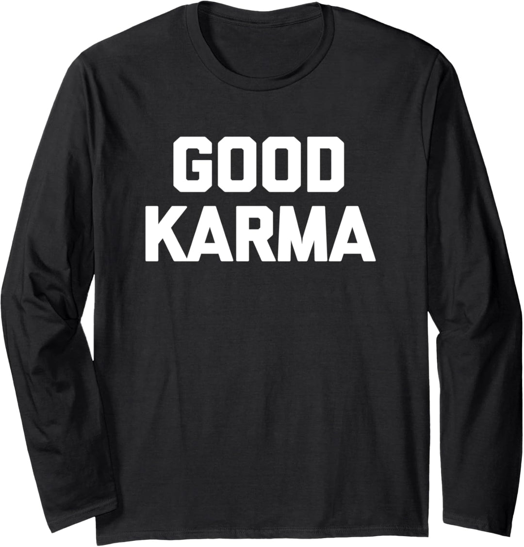 Good Karma T-Shirt Lustiger Spruch Yoga Meditation Neuheit Cool Langarmshirt