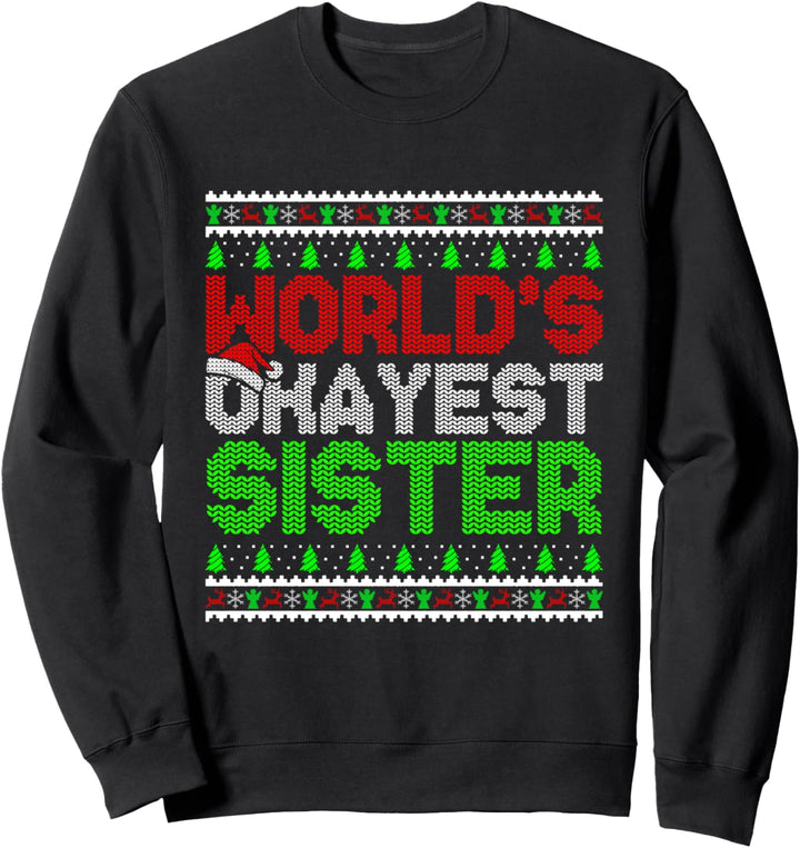 World's Okayest Sister Lustiger Weihnachts-Familien-Hässlicher Pullover Sweatshirt