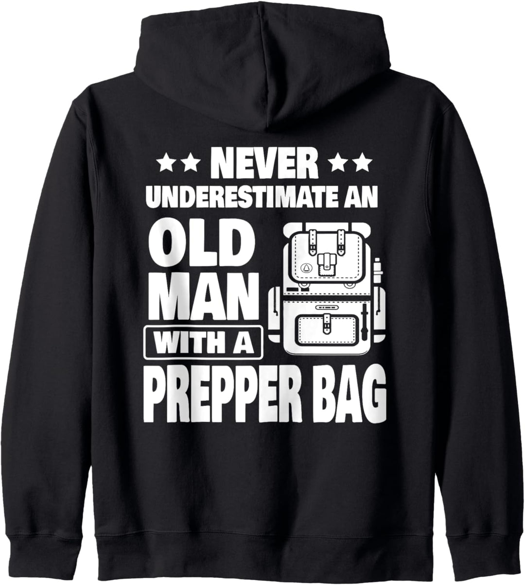Never Underestimate an Old Man with a Prepper Bag Dad Kapuzenjacke