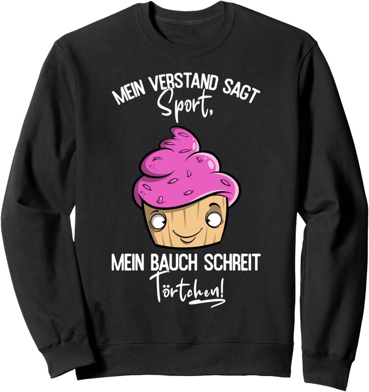 Mein Verstand sagt Sport - Sportmuffel Muffin Törtchen Sweatshirt