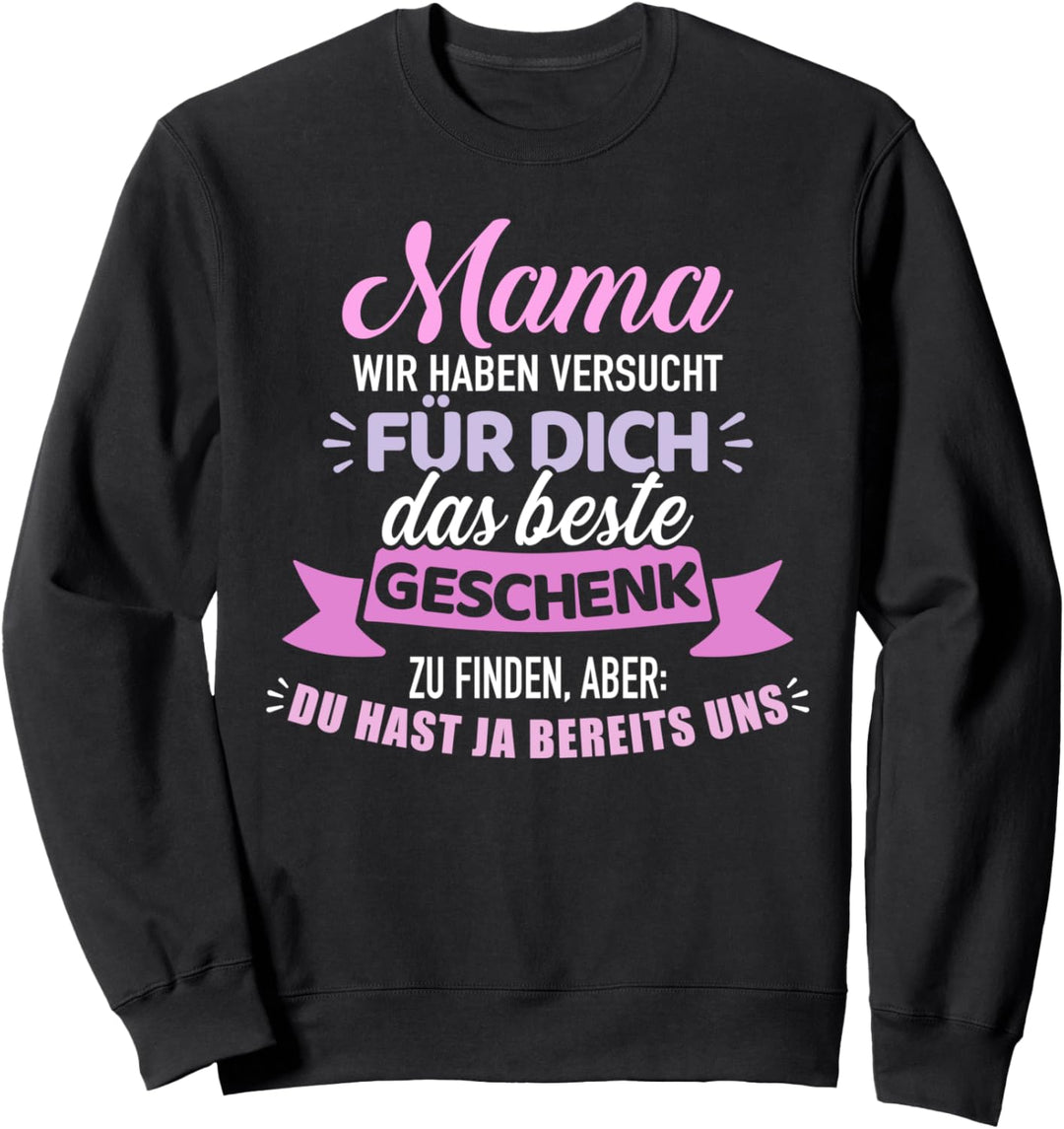 Mama lustiger Muttertag Spruch hast ja bereits uns Sweatshirt