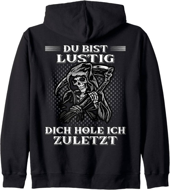 Du bist lustig dich hole ich zuletzt. Sensenmann Kapuzenjacke