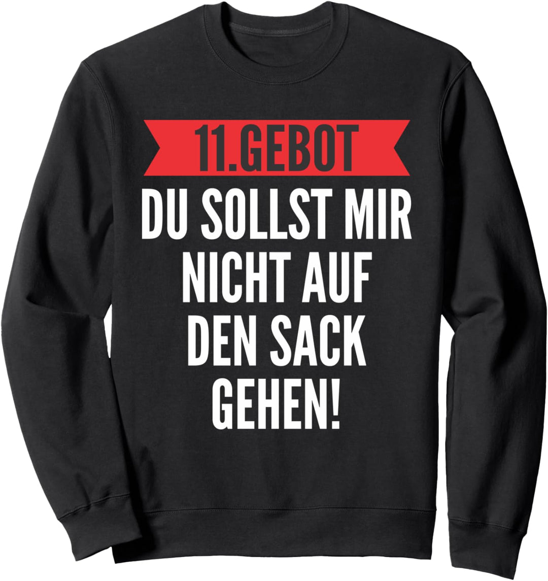 11. Gebot du sollst mir nicht auf den Sack gehen | Lustiges Sweatshirt