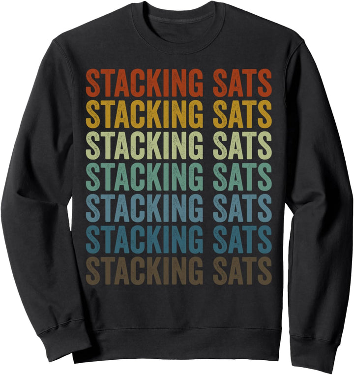 Stacking Sats Bitcoin-Kryptowährung Crypto Miner BTC Sweatshirt