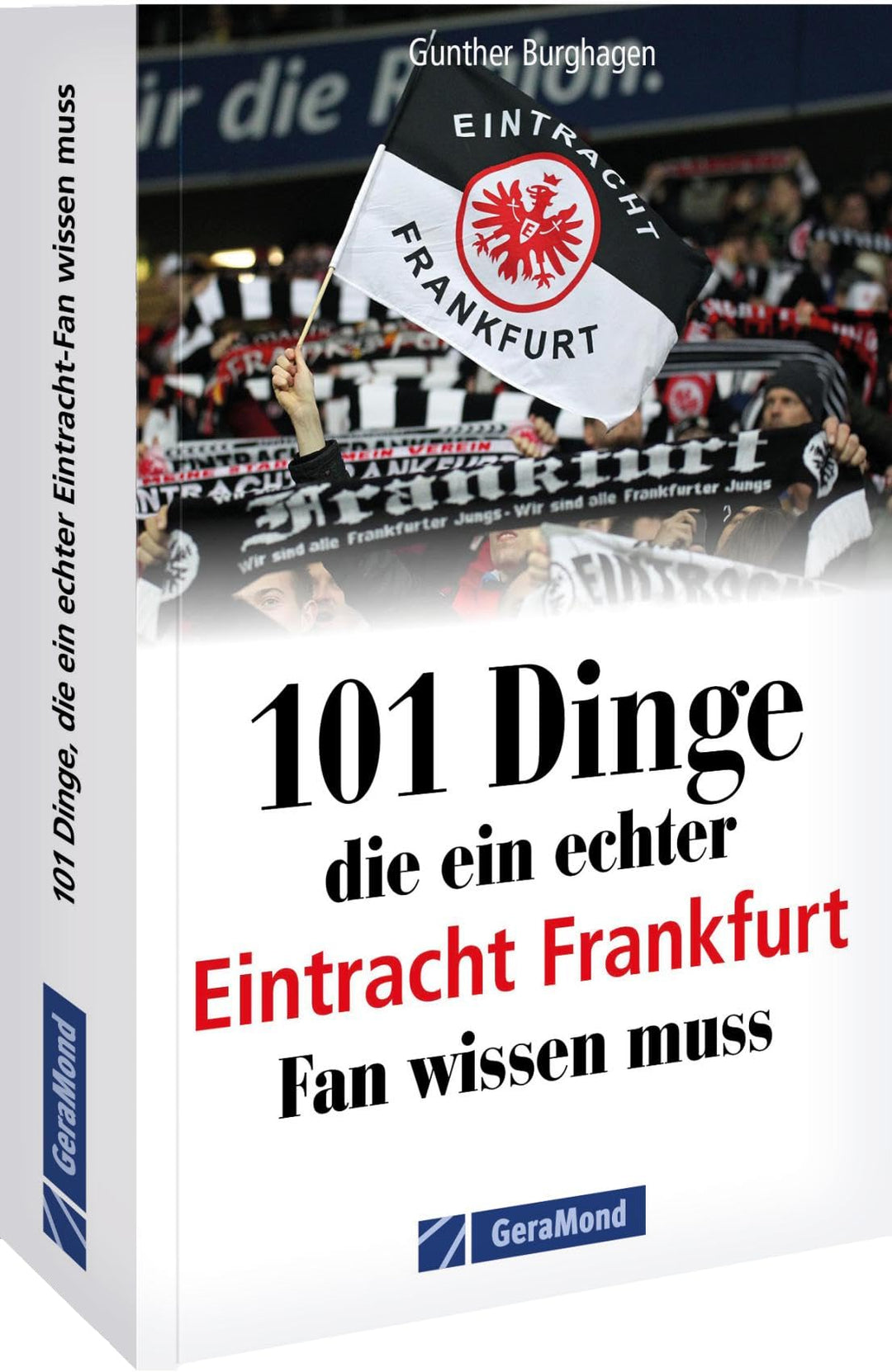 101 Dinge, die ein echter Eintracht Frankfurt Fan wissen muss, Paperback