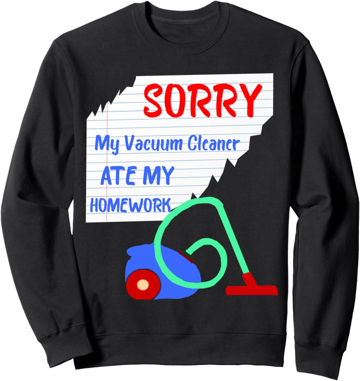 Staubsauger Hausaufgaben Schüler Ausrede Absaugen Schule Sweatshirt
