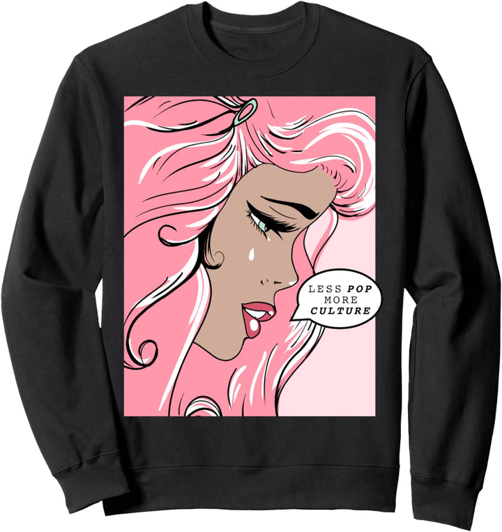 Trendy Less Pop More Culture Poster Sweatshirt