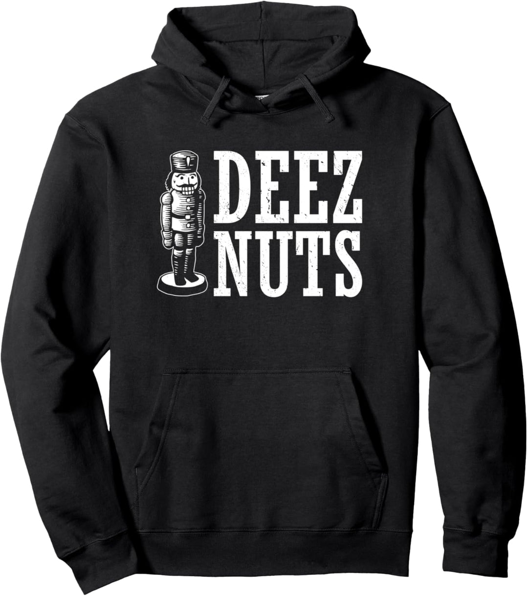 Deez Nuts - Nutcracker Gifts - Tacky Nutcrackers Christmas Pullover Hoodie