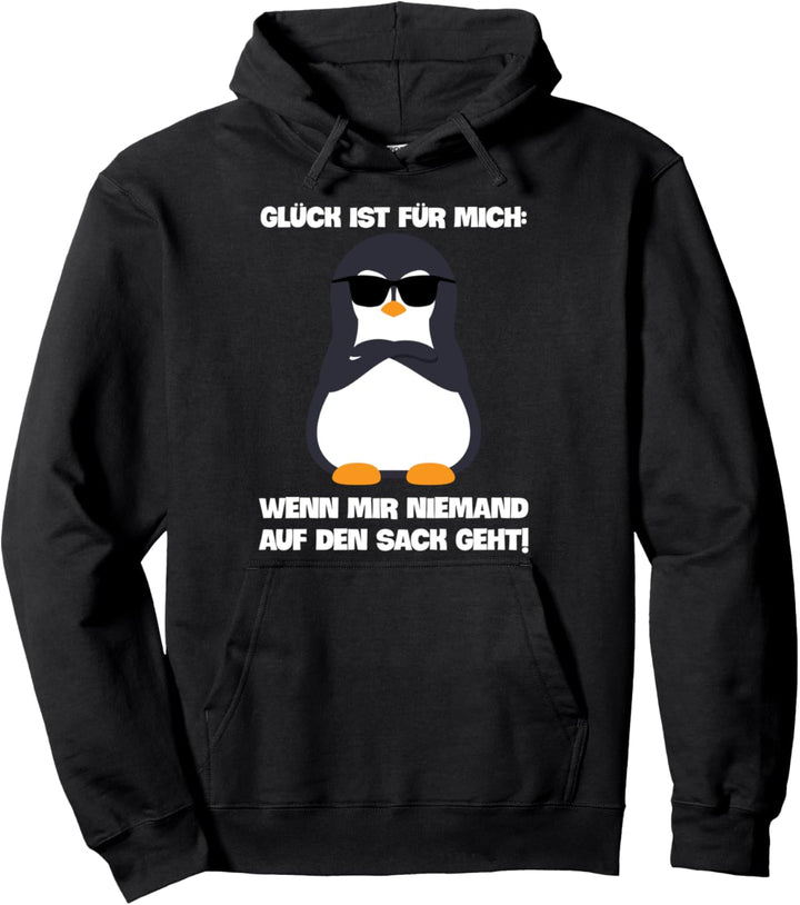 Glück Ist Für Mich Wenn Mir Niemand Auf Den Sack Geht Spruch Pullover Hoodie