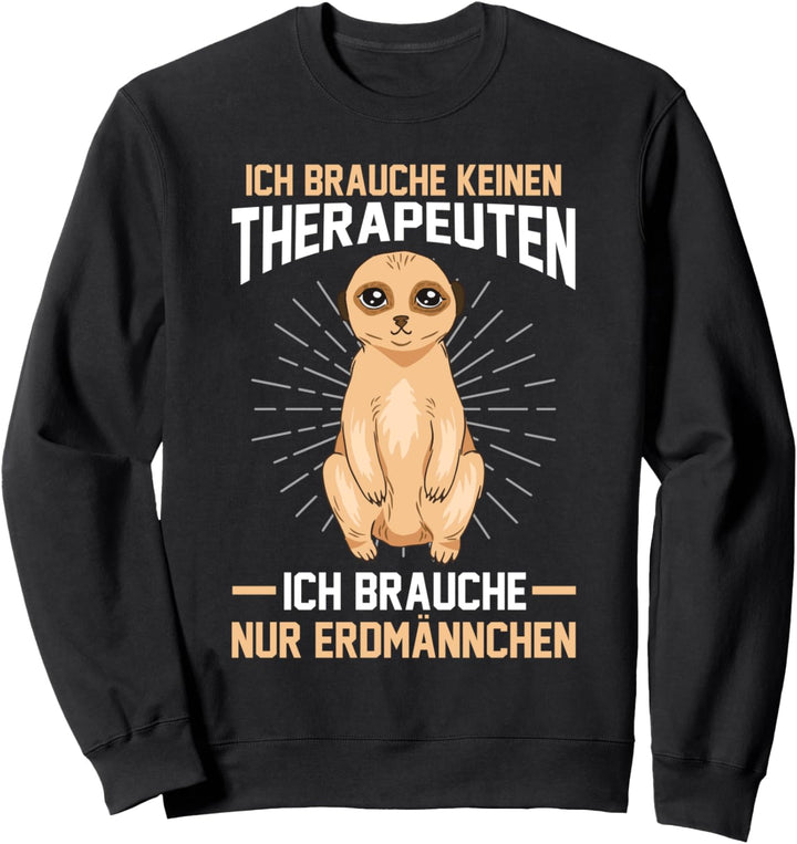 Erdmännchen Therapeuten Erdmännchen Sweatshirt