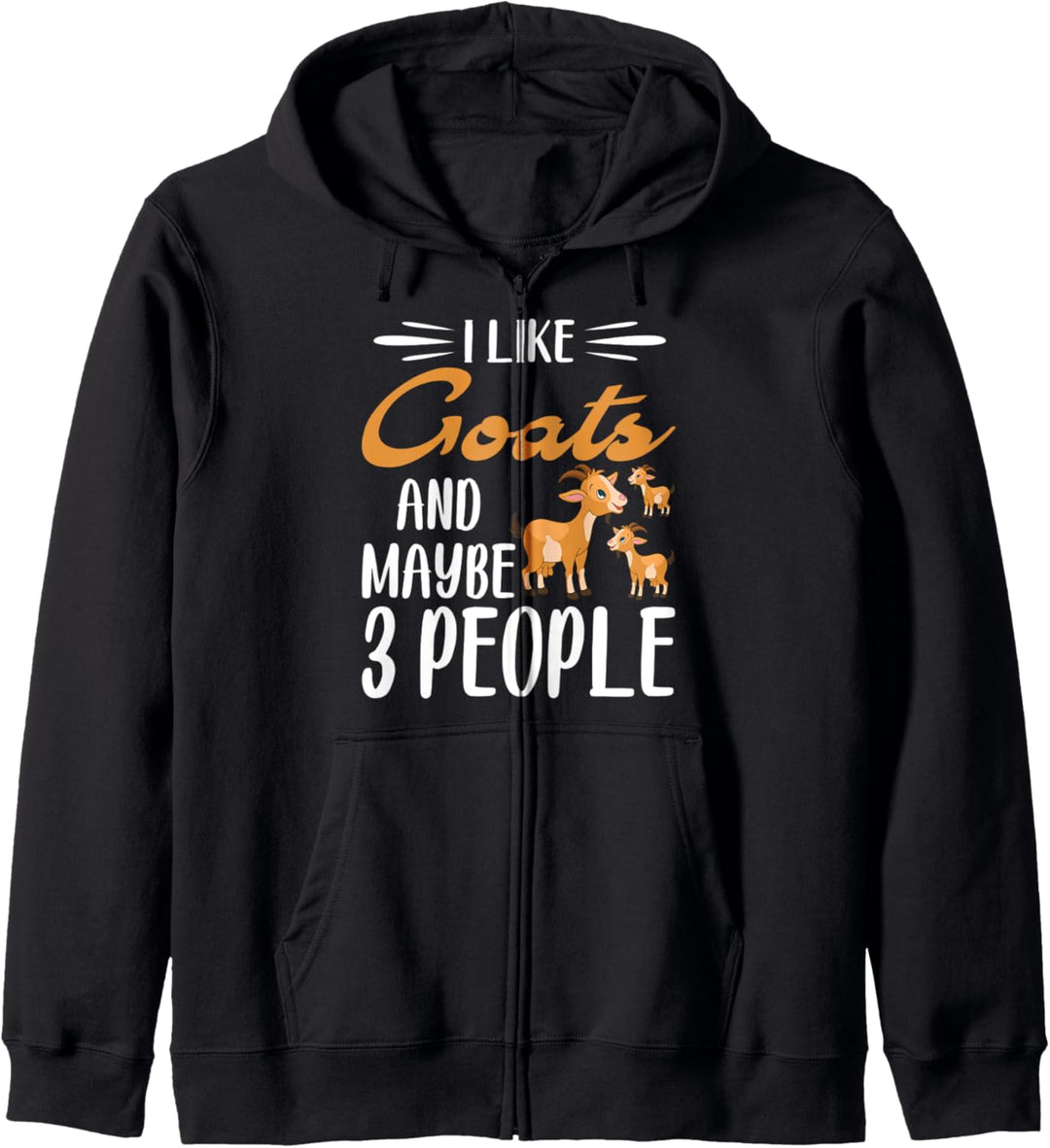 I Like Goats and Maybe 3 People | Goat Lover Farmer Kapuzenjacke