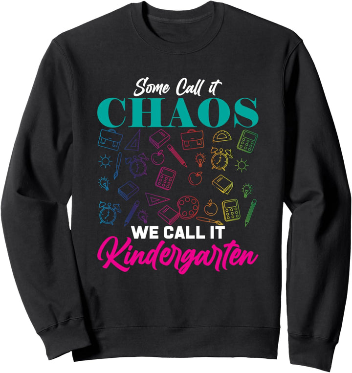 Manche nennen es Chaos Wir nennen es Kindergarten Sweatshirt