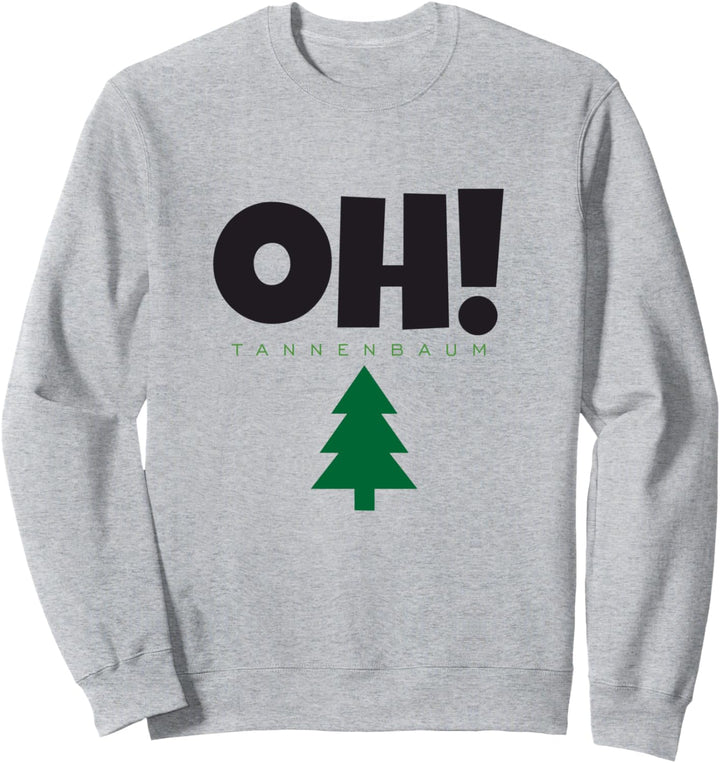 Oh Tannenbaum mit Tanne Weihnachten Sweatshirt