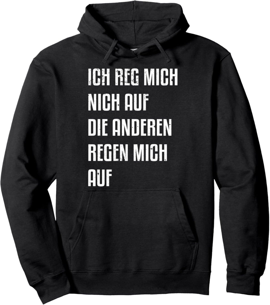 Ich reg mich nicht auf | Lustige Sprüche Pullover Hoodie