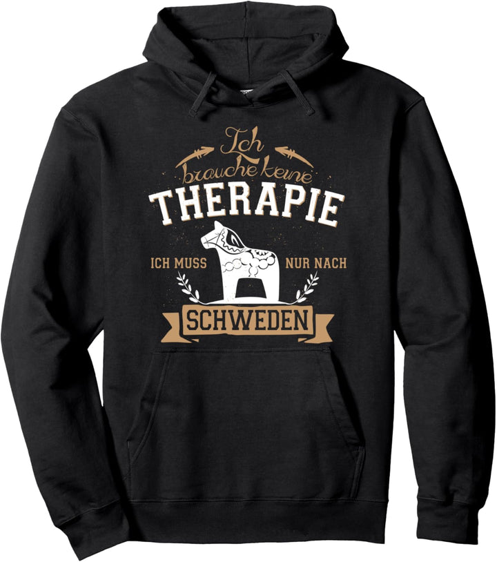 Schweden Urlaub Brauche keine Therapie Muss nach Schweden Pullover Hoodie