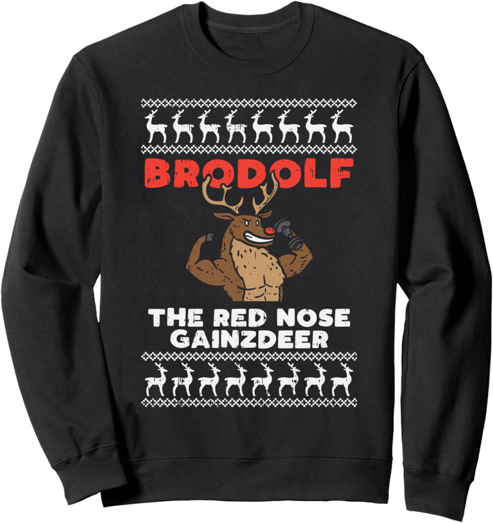 Brodolf Gains Reindeer Funny Gym Ugly Christmas Lifter Gift Sweatshirt
