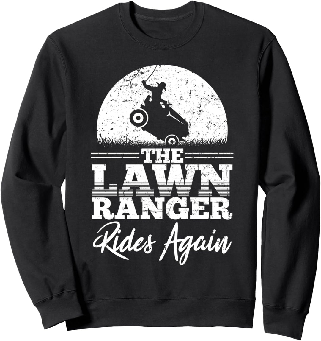 Der Lawn Ranger reitet wieder Gras Mähen Gärtner Geschenk Sweatshirt