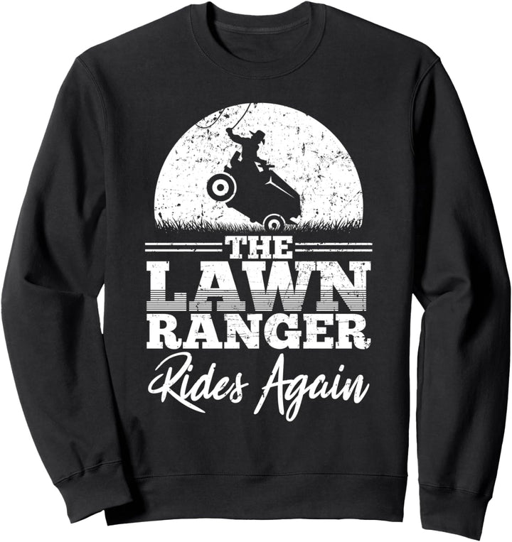 Der Lawn Ranger reitet wieder Gras Mähen Gärtner Geschenk Sweatshirt
