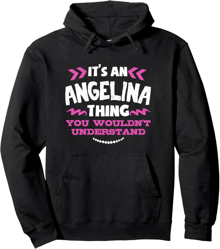 Angelina personalisiertes Geschenk Es ist ein Angelina Thing Pullover Hoodie
