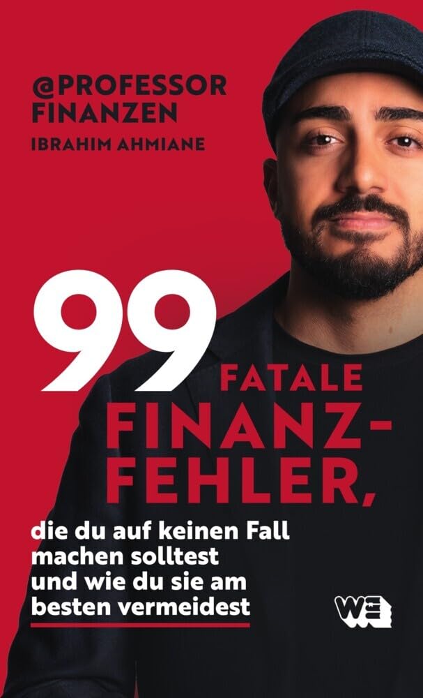99 fatale Finanzfehler, die du auf keinen Fall machen solltest und wie du sie am besten vermeidest: