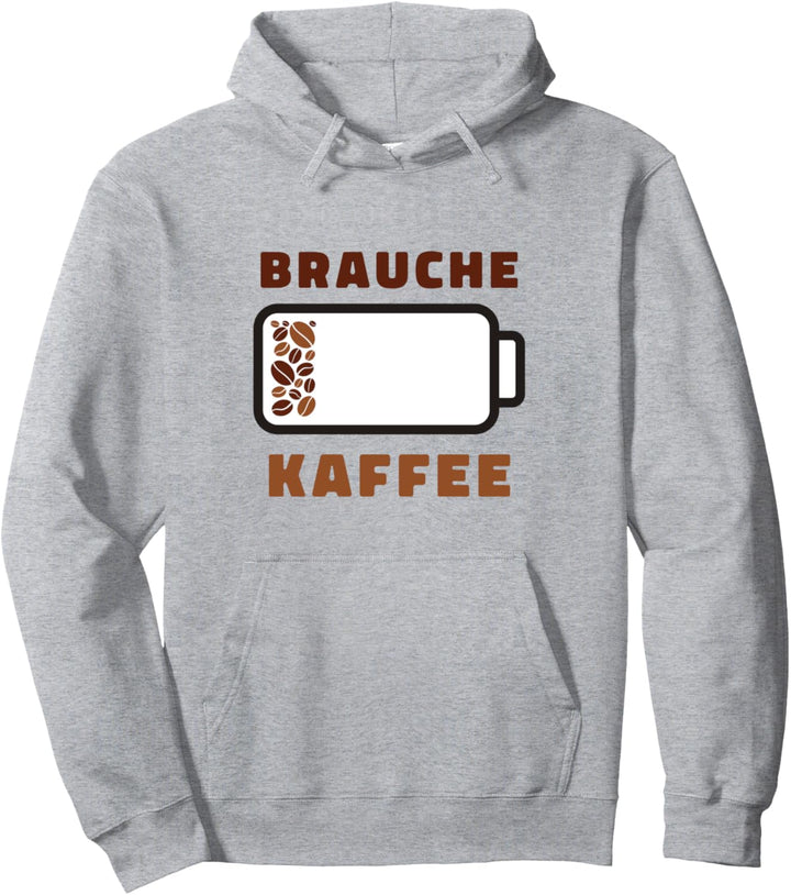 Brauche Kaffee Lustiger Spruch Kaffeetrinker Morgenmuffel Pullover Hoodie