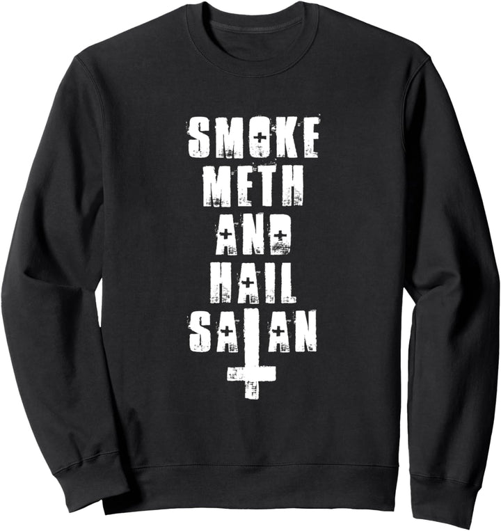 Smoke Meth, Anti Religion, Sarcasm Satan Lucifer Leviathan Sweatshirt