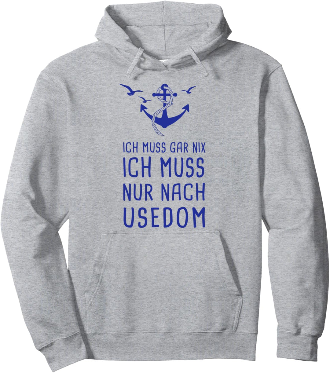 Ich Muss Gar Nix Ich Muss Nur Nach Usedom Pullover Hoodie