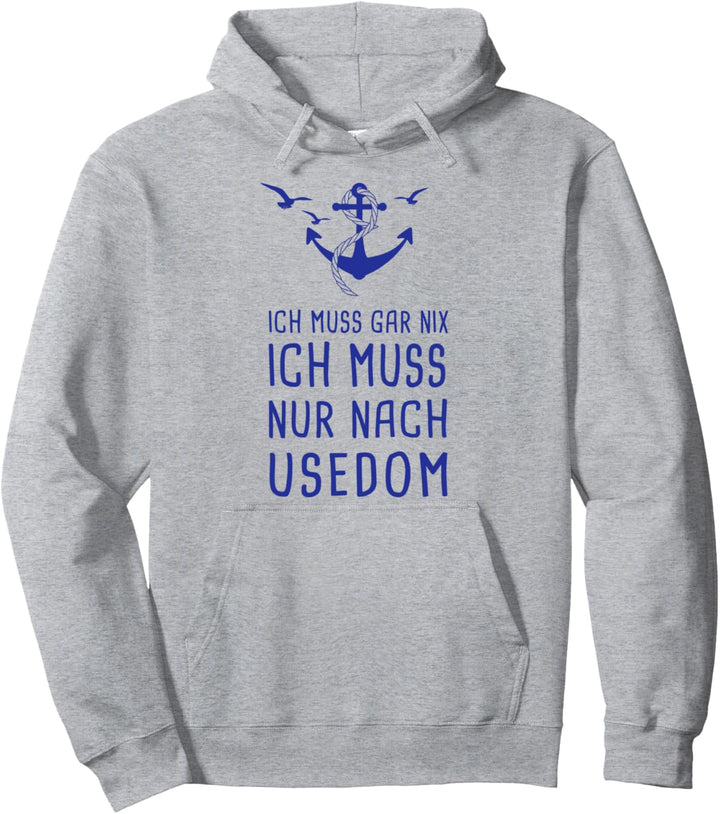 Ich Muss Gar Nix Ich Muss Nur Nach Usedom Pullover Hoodie