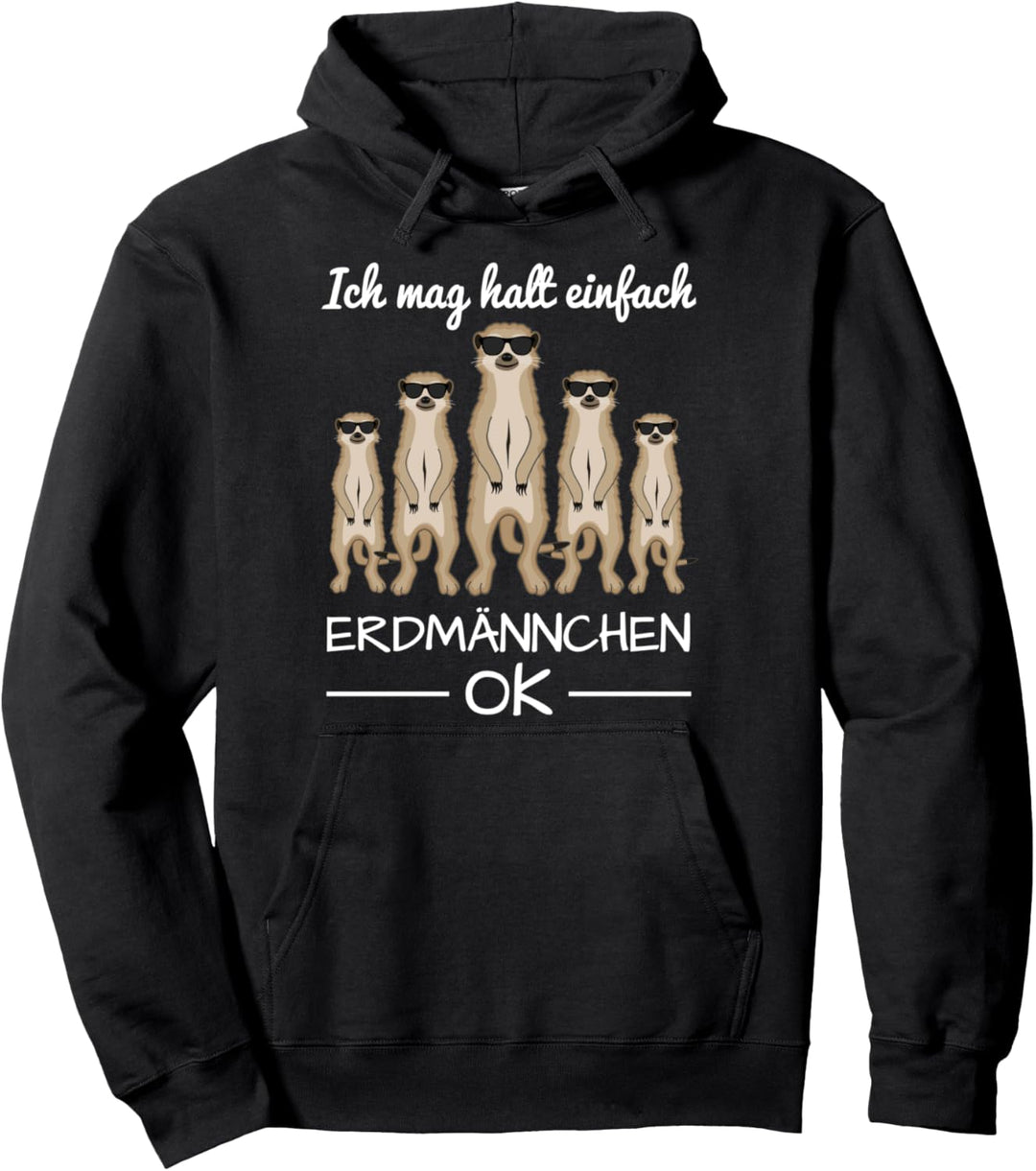 Erdmännchen Mit Sonnenbrille Und Lustigem Spruch Pullover Hoodie