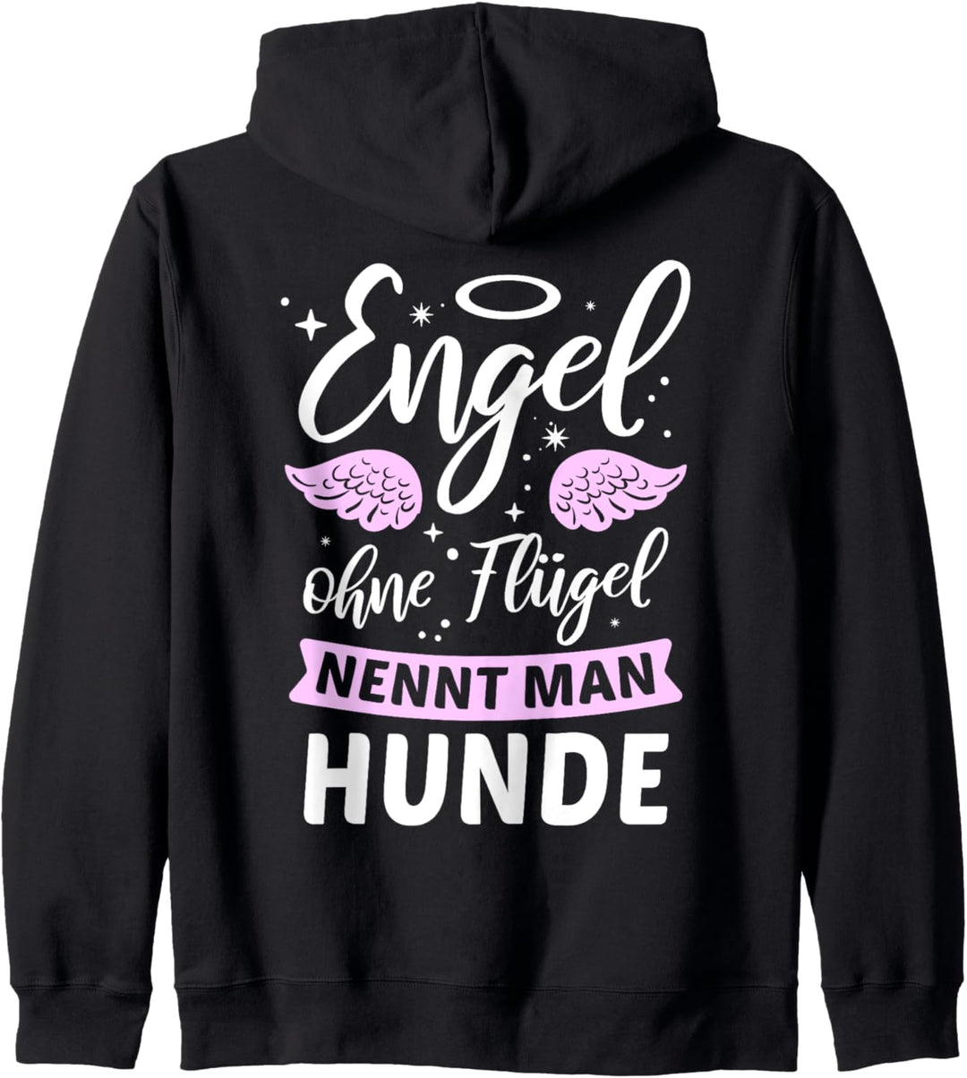 Engel ohne Flügel nennt man Hunde - Hund Frauchen Herrchen Kapuzenjacke