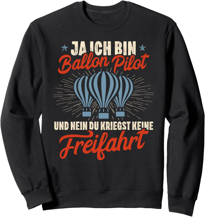 Lustiges Ballonpilot Freifahrt Heissluftballon Ballonfahrer Sweatshirt