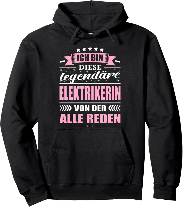 Ich Bin Diese Legendäre Elektrikerin Von Der Alle Reden Pullover Hoodie