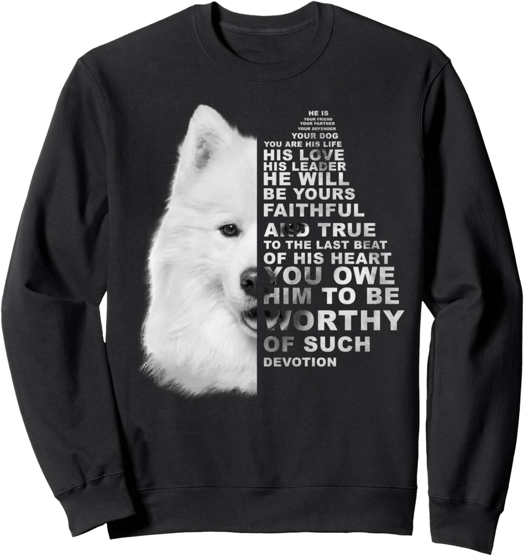 He Is Your Friend Your Partner Your Dog Samojede Hund Hunde Sweatshirt