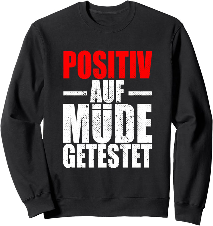 Positiv Auf Müde Getestet Irgendwas Ist Hier Faul Faultier Sweatshirt