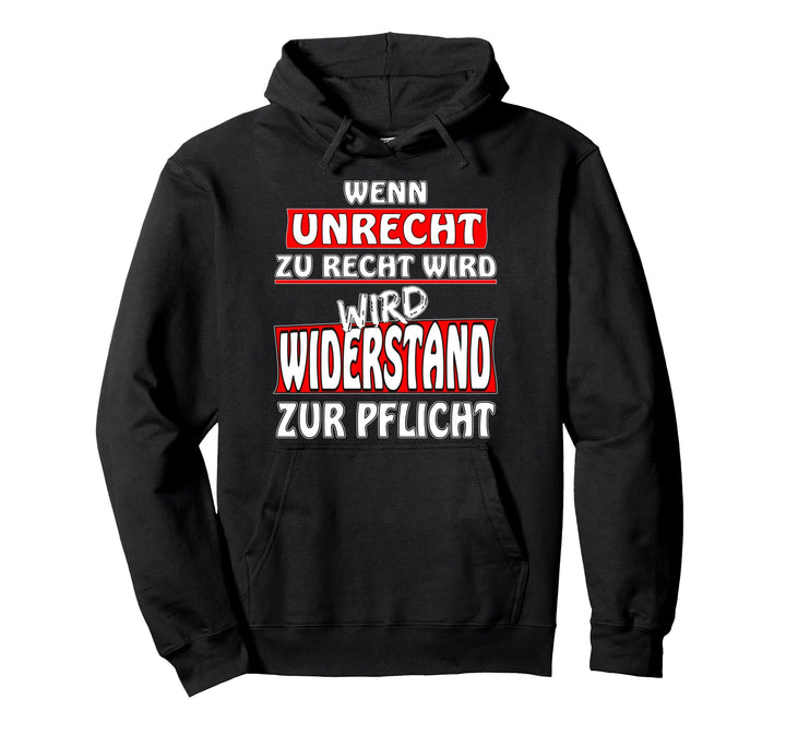 Wenn Unrecht zu Recht wird wird Widerstand zur Pflicht. Demo Pullover Hoodie