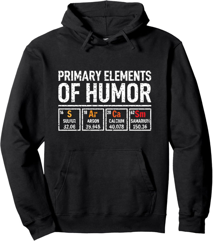 I Only Use Sarcasm Periodically Primary Elements Of Humor Pullover Hoodie