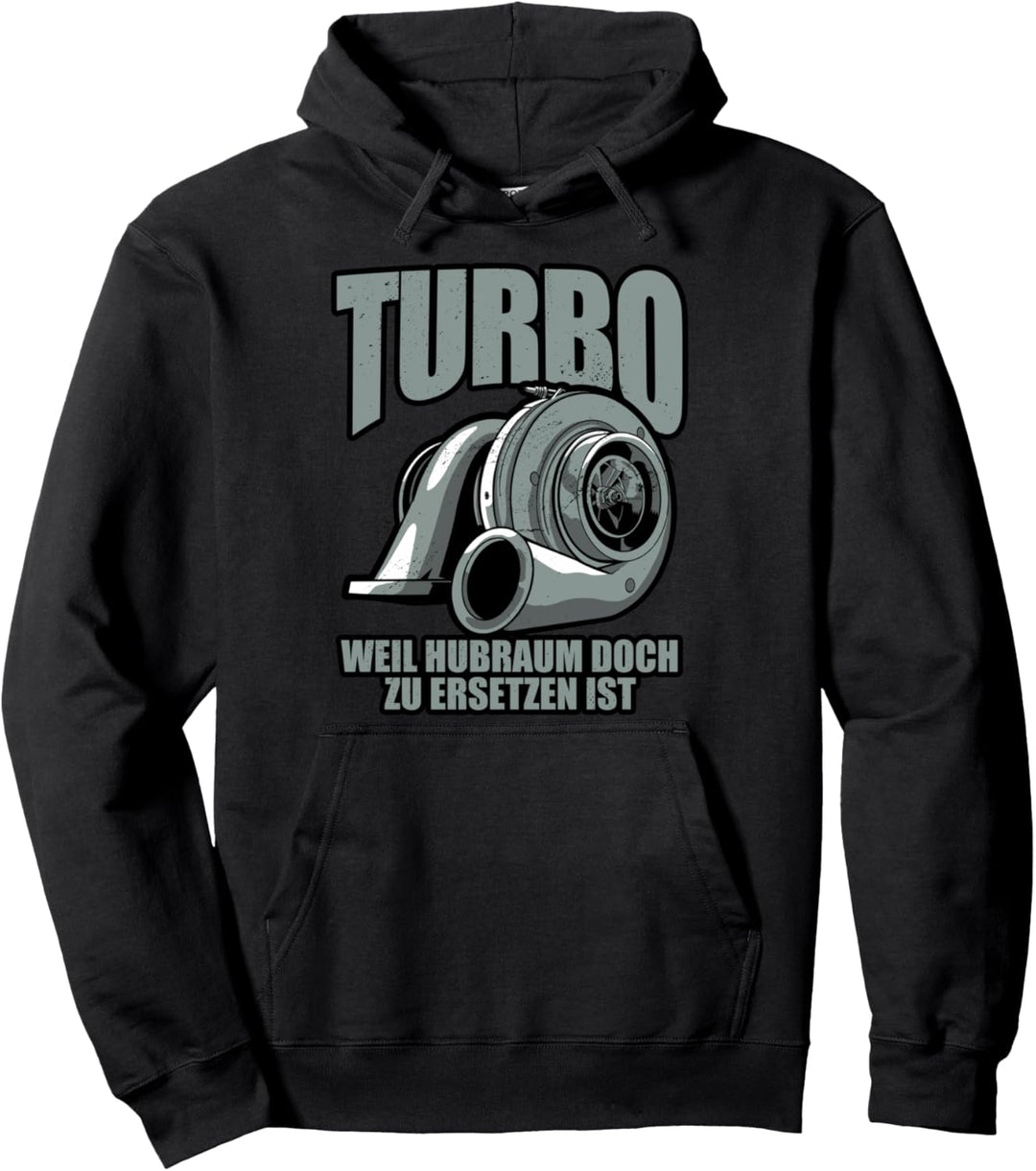 Turbo Weil Hubraum Pullover Hoodie