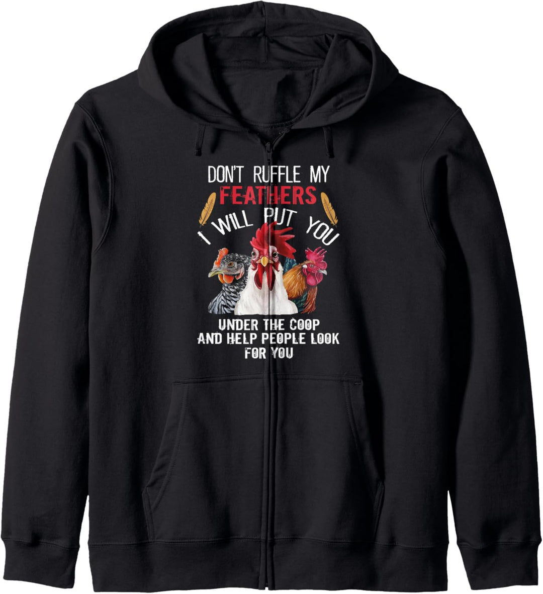 Don't Ruffle My Feathers I Will Put You Chickens Kapuzenjacke