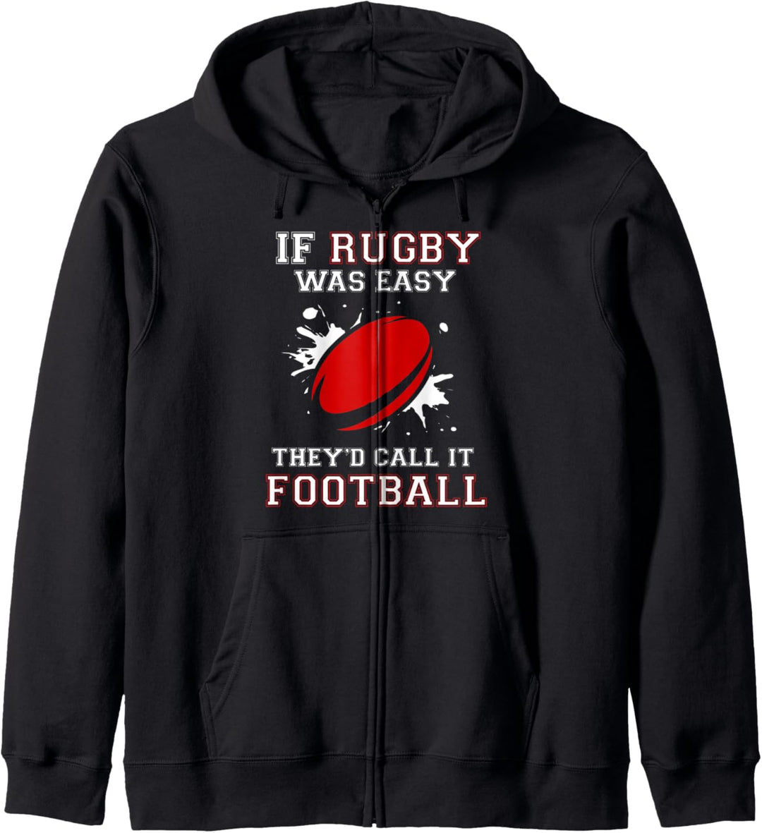 If Rugby Was Easy They'd Call It Football Funny Rugby Player Kapuzenjacke
