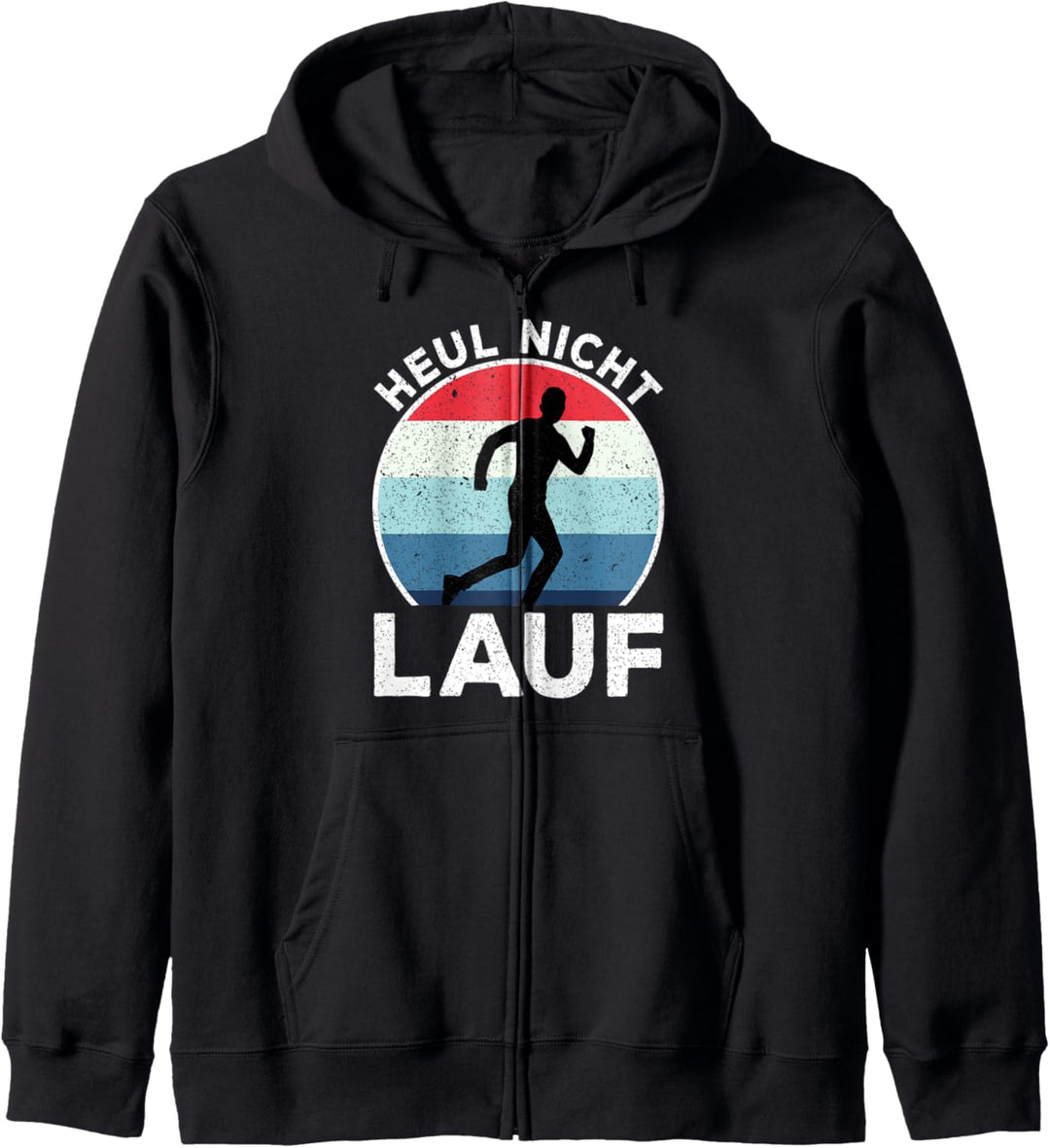 Heul nicht Lauf Jogger Lauf und Lustig Sprüche Kapuzenjacke