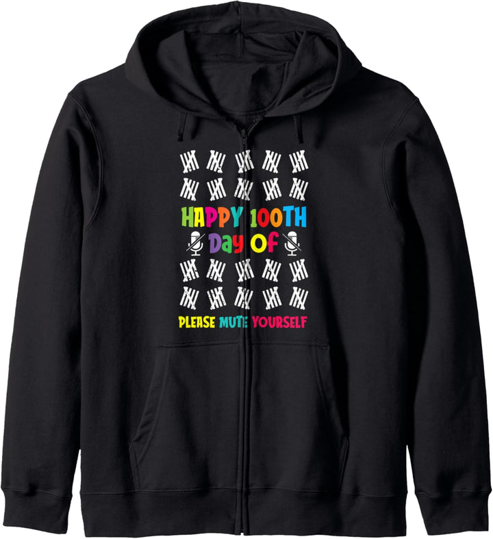 100 Days of School - Happy 100th Day Of Please Mute Yourself Kapuzenjacke